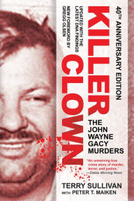 Title: Killer Clown: The John Wayne Gacy Murders, Author: Terry Sullivan