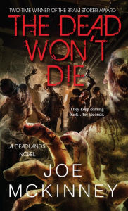Title: The Dead Won't Die, Author: Joe McKinney
