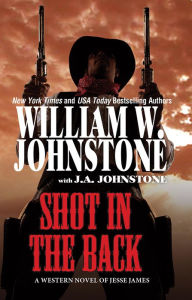 Title: Shot in the Back, Author: William W. Johnstone