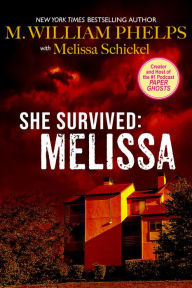 Title: She Survived: Melissa, Author: M. William Phelps