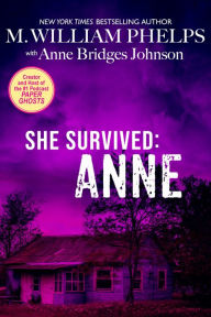 Title: She Survived: Anne, Author: M. William Phelps