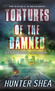 Title: Tortures of the Damned, Author: Hunter Shea