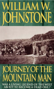 Title: Journey of the Mountain Man, Author: William W. Johnstone