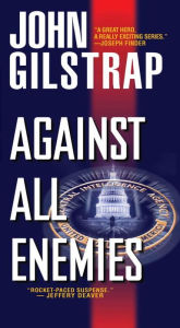 Title: Against All Enemies, Author: John Gilstrap