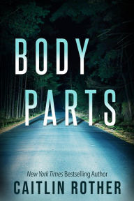 Title: Body Parts, Author: Caitlin Rother