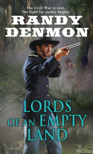 Title: Lords of an Empty Land, Author: Randy Denmon