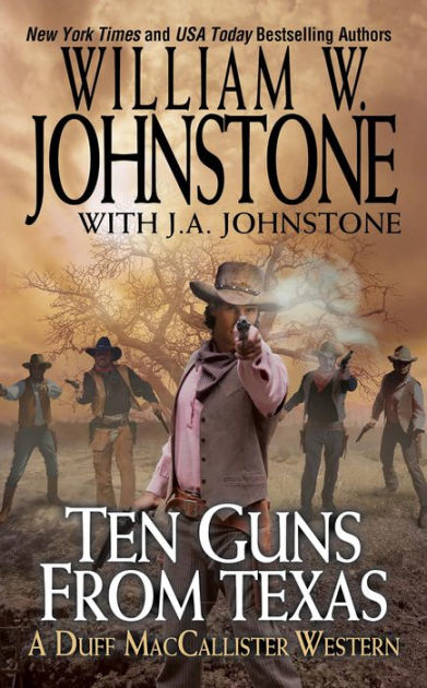 Ten Guns from Texas by William W. Johnstone, J. A. Johnstone, Paperback ...