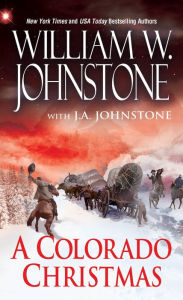 Title: A Colorado Christmas, Author: William W. Johnstone