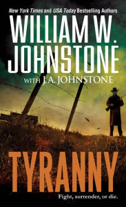 Title: Tyranny, Author: William W. Johnstone