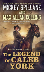 Title: The Legend of Caleb York, Author: Mickey Spillane