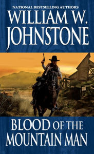 Title: Blood Of The Mountain Man, Author: William W. Johnstone