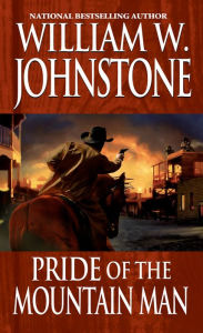 Title: Pride of the Mountain Man, Author: William W. Johnstone