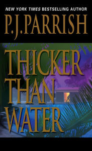 Title: Thicker Than Water, Author: P.J. Parrish