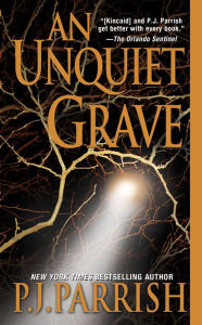 Title: An Unquiet Grave, Author: P.J. Parrish