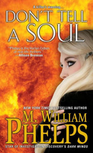 Title: Don't Tell a Soul, Author: M. William Phelps