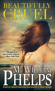 Title: Beautifully Cruel, Author: M. William Phelps