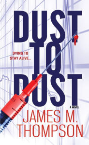 Title: Dust to Dust, Author: James M. Thompson