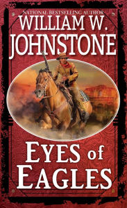 Title: Eyes Of Eagles, Author: William W. Johnstone