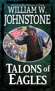 Title: Talons of Eagles, Author: William W. Johnstone