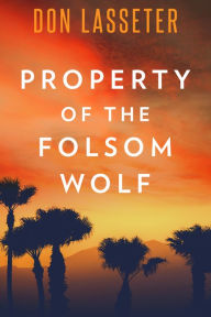 Title: Property Of Folsom Wolf, Author: Don Lasseter