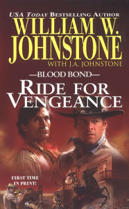Title: Ride for Vengeance, Author: William W. Johnstone