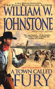 Title: A Town Called Fury, Author: William W. Johnstone