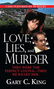 Title: Love, Lies, And Murder, Author: Gary C. King