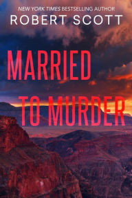 Title: Married To Murder, Author: Robert Scott