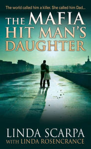 Title: The Mafia Hit Man's Daughter, Author: Linda Scarpa