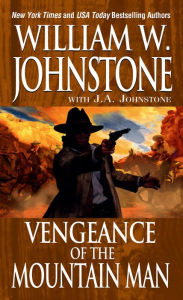 Title: Vengeance Of The Mountain Man, Author: William W. Johnstone