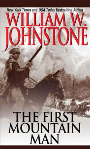 Title: The First Mountain Man, Author: William W. Johnstone