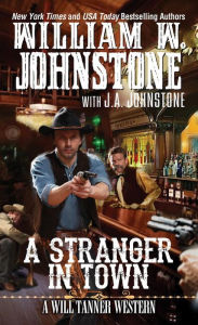 Title: A Stranger in Town, Author: William W. Johnstone