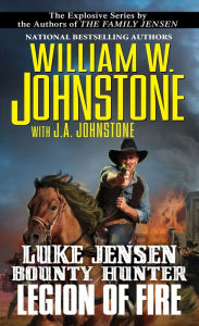 Title: Legion of Fire (Luke Jensen Bounty Hunter Series #6), Author: William W. Johnstone