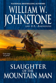 Title: Slaughter of the Mountain Man, Author: William W. Johnstone