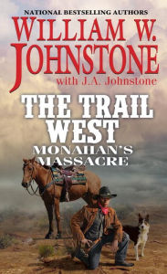 Title: Monahan's Massacre, Author: William W. Johnstone