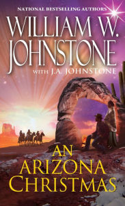 Title: An Arizona Christmas, Author: William W. Johnstone