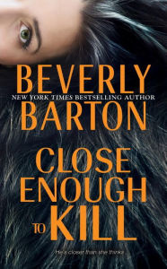 Title: Close Enough to Kill, Author: Beverly Barton