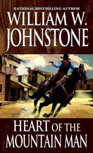 Title: Heart of the Mountain Man, Author: William W. Johnstone
