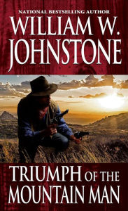 Title: Triumph of the Mountain Man, Author: William W. Johnstone