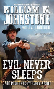 Title: Evil Never Sleeps, Author: William W. Johnstone