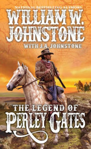 Title: The Legend of Perley Gates, Author: William W. Johnstone