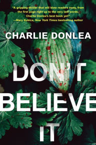 Title: Don't Believe It, Author: Charlie Donlea