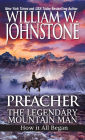 Preacher: The Legendary Mountain Man: How It All Began