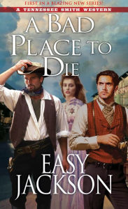 Title: A Bad Place to Die, Author: Easy Jackson