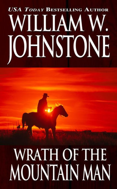 Wrath of the Mountain Man by William W. Johnstone | eBook | Barnes & Noble®