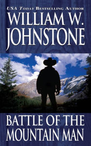 Title: Battle of the Mountain Man, Author: William W. Johnstone