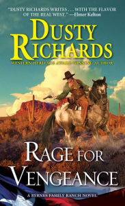 Title: Rage for Vengeance (Byrnes Family Ranch Series #12), Author: Dusty Richards