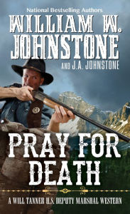 Ebook deutsch download gratis Pray for Death by William W. Johnstone, J. A. Johnstone DJVU iBook PDF (English literature) 9780786043644