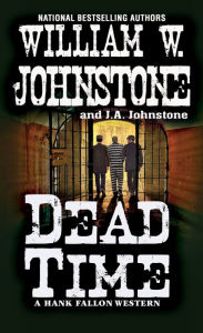 Title: Dead Time, Author: William W. Johnstone