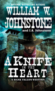 Title: A Knife in the Heart, Author: William W. Johnstone